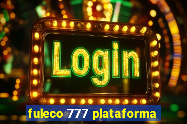 fuleco 777 plataforma